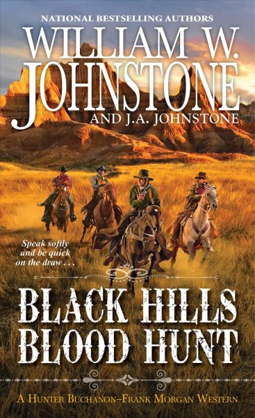 Black Hills blood hunt / William W. Johnstone and J.A. Johnstone.