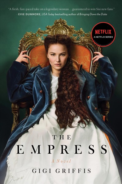 The Empress : a novel / Gigi Griffis.