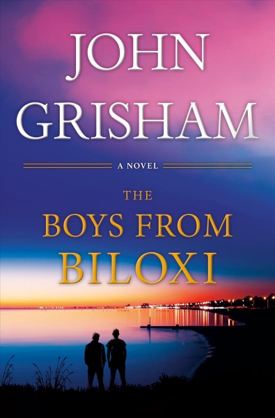 The boys from biloxi [electronic resource] : A legal thriller. John Grisham.