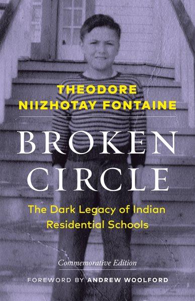 Broken Circle [electronic resource] : The Dark Legacy of Indian Residential Schools.