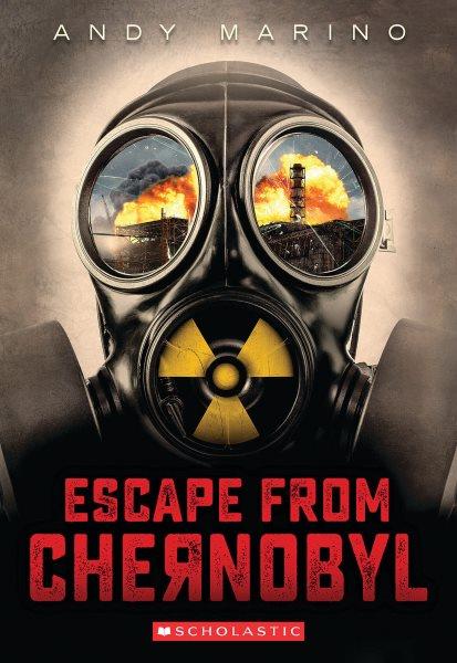 Escape from Chernobyl / Andy Marino.