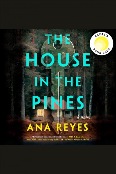 The house in the pines : a novel / Ana Reyes.