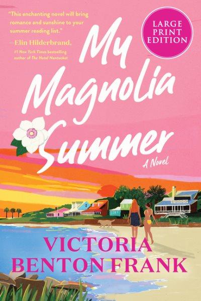 My Magnolia summer : a novel / Victoria Benton Frank.