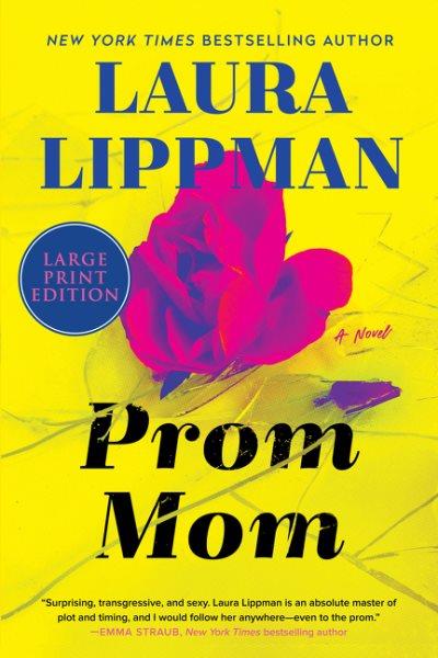Prom mom : a novel / Laura Lippman.