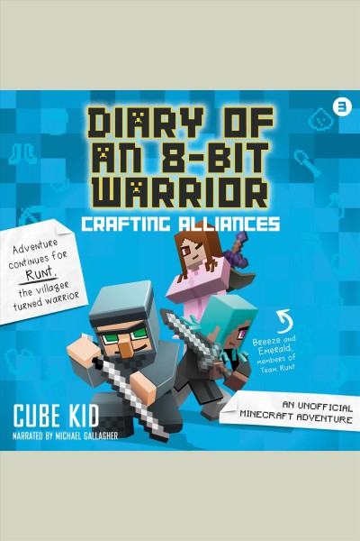 Crafting alliances : an unofficial Minecraft adventure / Cube Kid.