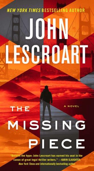The missing piece : a novel / John Lescroart.