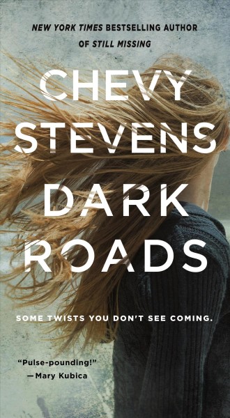 Dark roads / Chevy Stevens.