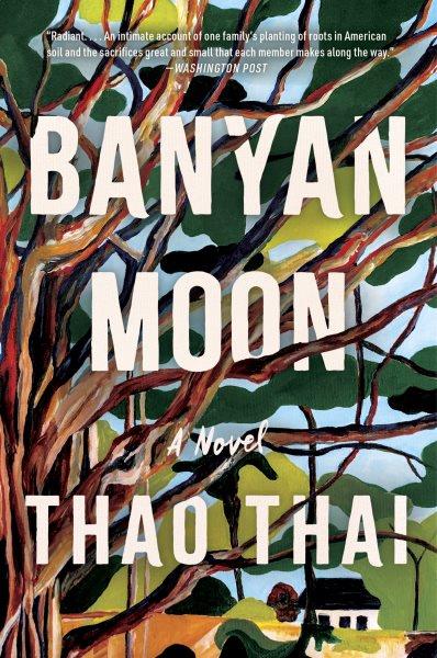 Banyan Moon : a novel / Thao Thai.