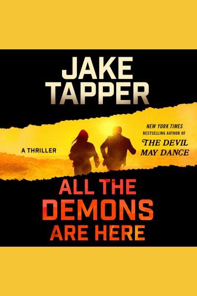 All the demons are here : a novel / Jake Tapper.