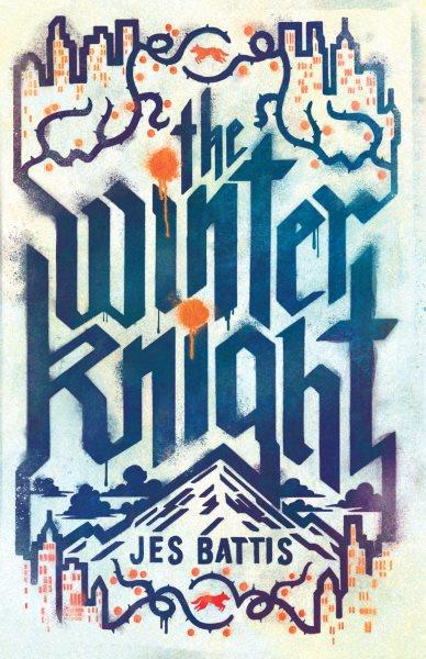 The winter knight / Jes Battis.