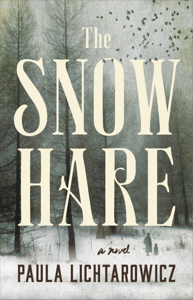 The snow hare / Paula Lichtarowicz.