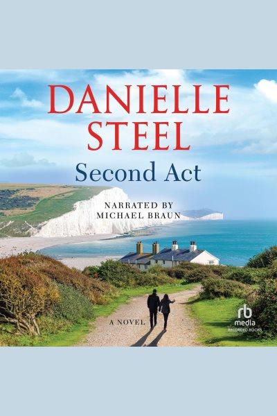 Second act : a novel / Danielle Steel.