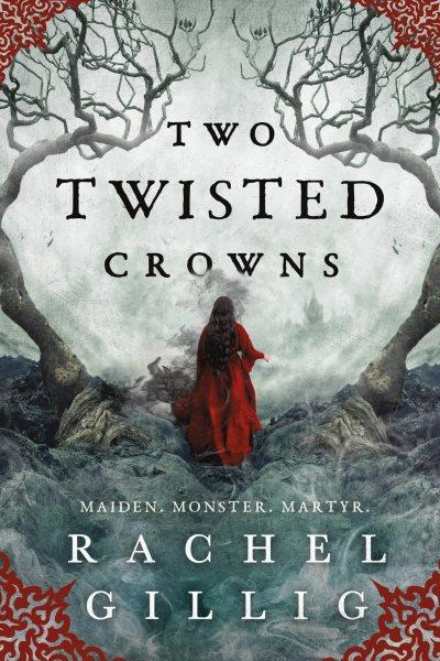 Two Twisted Crowns [electronic resource]. Rachel Gillig.