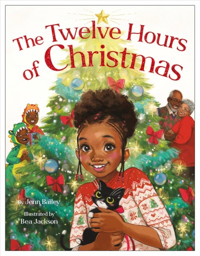 The twelve hours of Christmas / by Jenn Bailey ; illustrated by Bea Jackson.