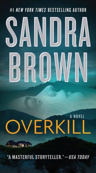 Overkill : a novel / Sandra Brown.