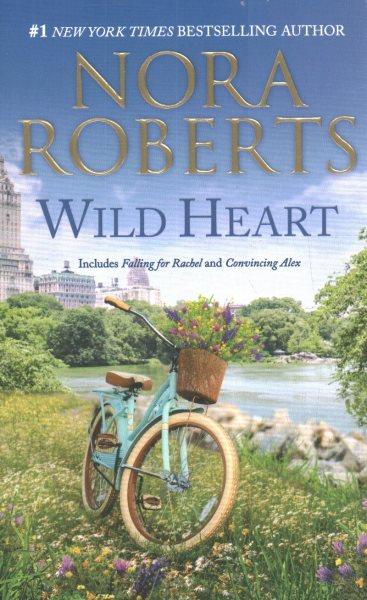 Wild heart / Nora Roberts.