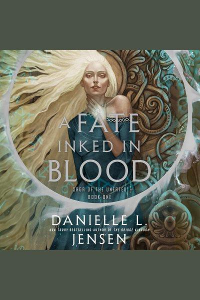 A Fate Inked in Blood [electronic resource] / Danielle L. Jensen.