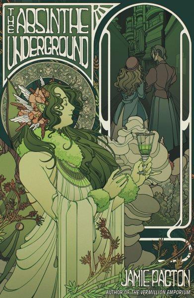 The Absinthe Underground [electronic resource].