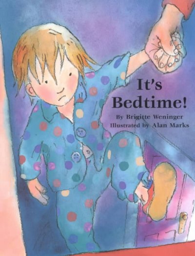 It's bedtime! / by Brigitte Weninger ; illustrated by Alan Marks ; translated by Kathryn Grell.