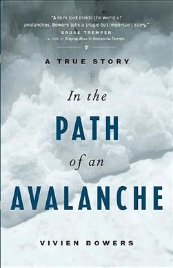 In the path of an avalanche / Vivien Bowers.