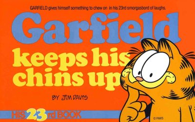 Garfield keeps his chins up / by Jim Davis.