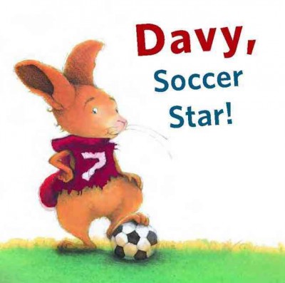 Davy, soccer star! / by Brigitte Weninger ; illustrated by Eve Tharlet.