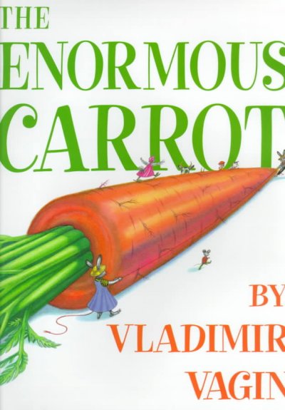 The enormous carrot / Vladimir Vagin.