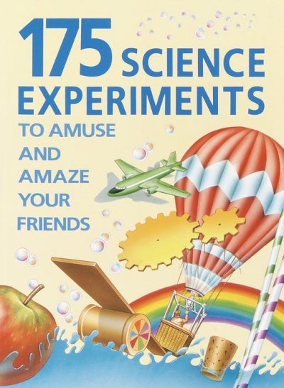 175 science experiments to amuse and amaze your friends : experiments, tricks, things to make / by Brenda Walpole ; illustrated by Kuo Kang Chen and Peter Bull.