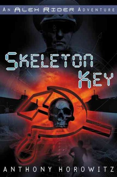 Skeleton key : An Alex Rider adventure.
