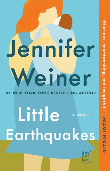 Little earthquakes : a novel / Jennifer Weiner.
