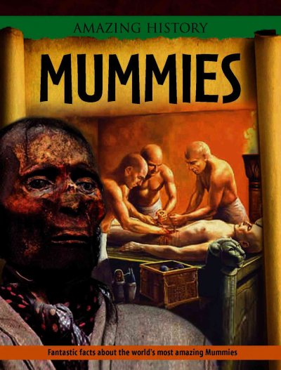 Mummies / John Malam.