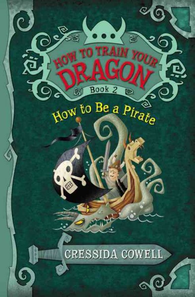 How to be a pirate / by Hiccup Horrendous Haddock III ; translated from the Old Norse by Cressida Cowell.