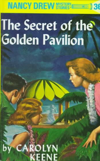 The secret of the golden pavilion : 36 / by Carolyn Keene.