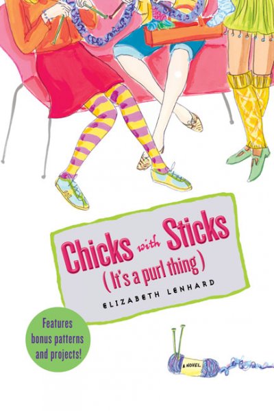 Chicks with sticks : it's a purl thing / Elizabeth Lenhard.