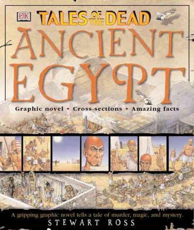 Tales of the dead : Ancient Egypt / written by Stuart Ross, consultant Joann Fletcher ; illustrated by Inklink & Richard Bonson.