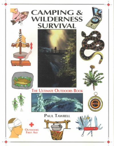 Camping & wilderness survival : the ultimate outdoors book.