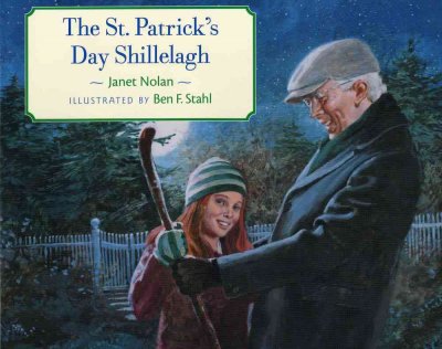The St. Patrick's Day shillelagh / Janet Nolan ; illustrated by Ben F. Stahl.