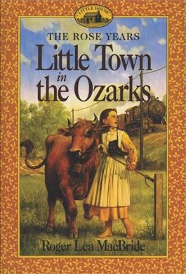 Little town in the Ozarks / Roger Lea MacBride ; illustrated by David Gilleece.