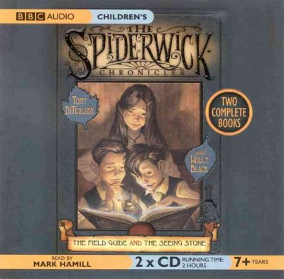 The spiderwick chronicles [sound recording] : the field guide and the seeing stone / Tony DiTerlizzi and Holly Black.