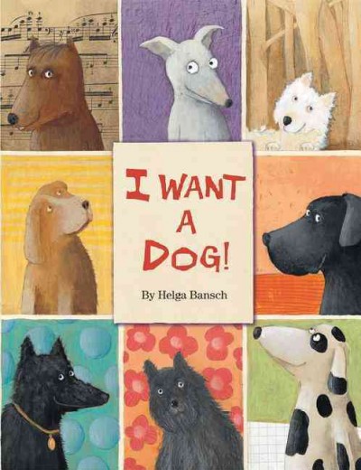 I want a dog! [electronic resource] / Helga Bansch.