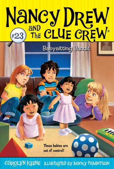 Nancy Drew and the clue crew : babysitting bandit / Carolyn Keene ; illustrated by Macky Pamintuan.