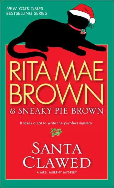 Santa clawed / Rita Mae Brown & Sneaky Pie Brown ; illustrations by Michael Gellatly.