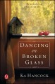 Go to record Dancing on broken glass : a novel