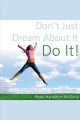 Don't just dream about it, do it! Cover Image