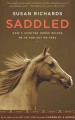 Saddled how a spirited horse reined me in and set me free  Cover Image