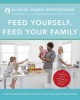 Feed yourself, feed your family good nutrition and healthy cooking for new moms and growing families  Cover Image