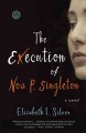 The execution of Noa P. Singleton a novel  Cover Image