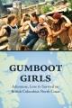 Go to record Gumboot girls : adventure, love & survival on British Colu...