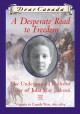 A desperate road to freedom : the underground railroad diary of Julia May Jackson  Cover Image