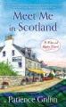 Meet me in Scotland : a kilts and quilts novel  Cover Image